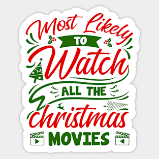 Most Likely To Watch All The Christmas Movies Sticker